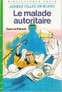 Livrenpoche : Le malade autoritaire - Suzanne Pairault - Livre