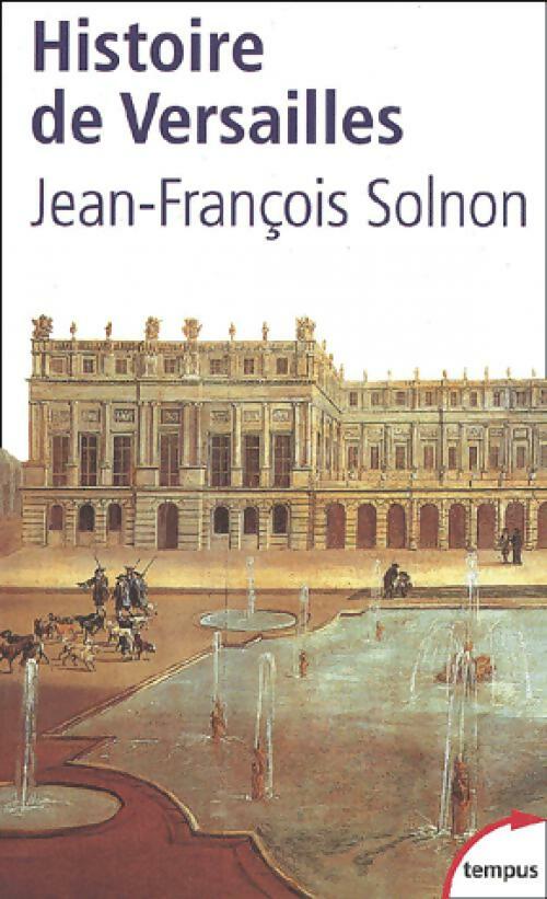 Livrenpoche : Histoire de Versailles - Jean-François Solnon - Livre