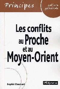 Livrenpoche : Les conflits du Proche et du Moyen-Orient - Sophie Chautard - Livre