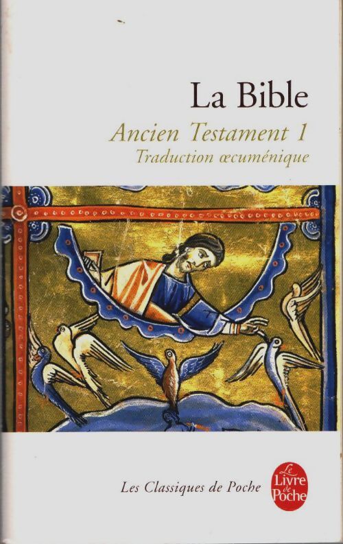 Livrenpoche : La BIble Tome I : L'Ancien Testament - Collectif - Livre