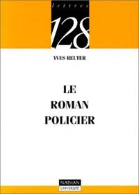 Le roman policier - Yves Reuter - Livre