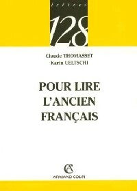 Livrenpoche : Pour lire l'ancien français - Claude Thomasset, Karin Uetschi - Livre