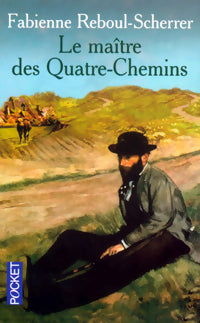 Livrenpoche : Le maître des Quatre-Chemins - Fabienne Reboul-Scherrer - Livre