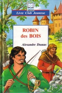 Robin des bois - Alexandre Dumas -  Livre Club Classique - Livre