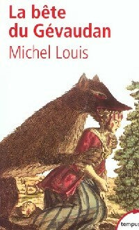 La bête du Gévaudan - Michel Louis - Livre