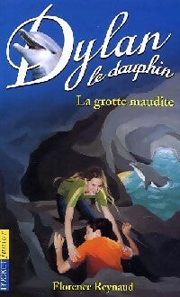Livrenpoche : Dylan le dauphin Tome X : La grotte maudite - Florence Reynaud - Livre