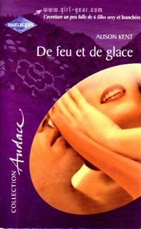 Livrenpoche : De feu et de glace - Alison Kent - Livre