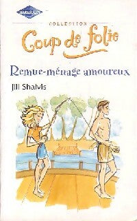 Livrenpoche : Remue ménage amoureux - Jill Shalvis - Livre
