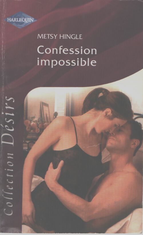 Confession impossible - Metsy Hingle - Livre