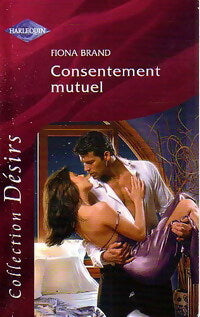 Livrenpoche : Consentement mutuel - Fiona Brand - Livre
