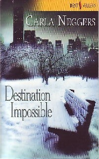 Livrenpoche : Destination impossible - Carla Neggers - Livre