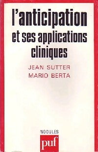 Livrenpoche : L'anticipation et ses applications cliniques - Mario Berta, Jean M. Sutter - Livre