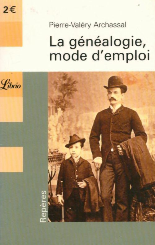 La généalogie, mode d'emploi - Pierre-Valéry Archassal -  Librio - Livre