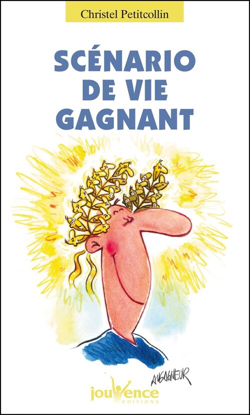 Scénario de vie gagnant - Christel Petitcollin - Livre