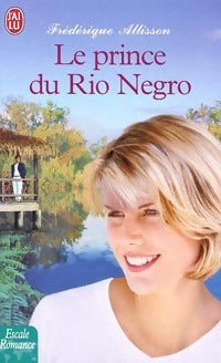 Livrenpoche : Le prince du Rio Negro - Frédérique Allison - Livre