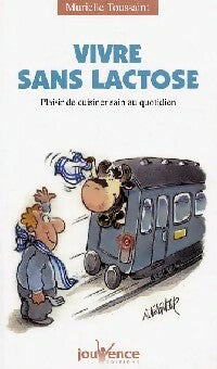 Livrenpoche : Vivre sans lactose. Plaisir de cuisiner sain au quotidien - Murielle Toussaint - Livre