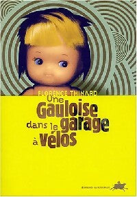 Livrenpoche : Une gauloise dans le garage à vélo - Florence Thinard - Livre