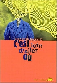 Livrenpoche : C'est loin d'aller où - Sébastien Joanniez - Livre