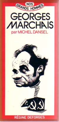 Georges Marchais - Michel Dansel -  Nos grands Hommes - Livre