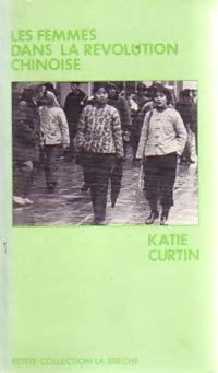 Livrenpoche : Les femmes dans la révolution chinoise - Kate Curtin - Livre