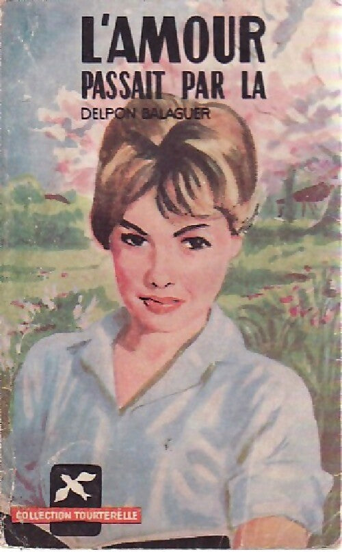 Livrenpoche : L'amour passait par là - Delphon Balaguer - Livre