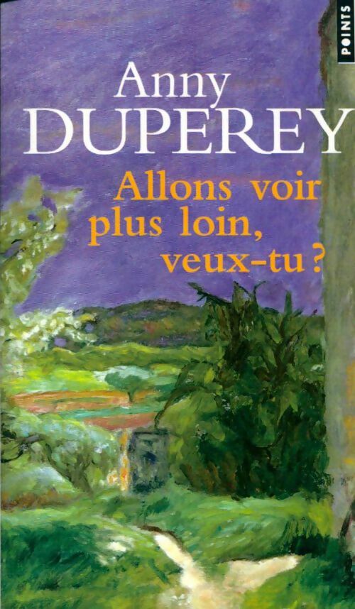 Livrenpoche : Allons voir plus loin, veux-tu ? - Anny Duperey - Livre