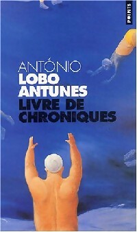 Livrenpoche : Livre de chroniques Tome I - Antonio Lobo Antunes - Livre