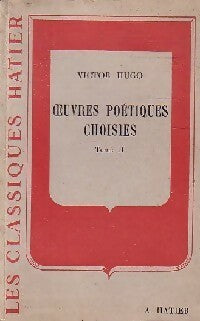 Oeuvres poétiques choisies tome II - Victor Hugo -  Classiques Hatier - Livre