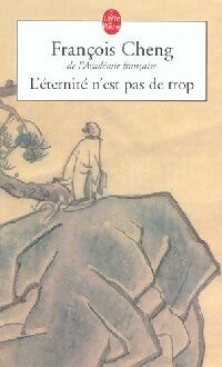 Livrenpoche : L'éternité n'est pas de trop - François Cheng - Livre