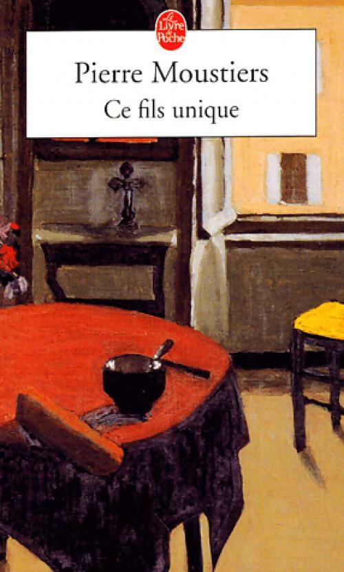 Livrenpoche : Ce fils unique - Pierre Moustiers - Livre