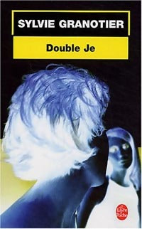 Livrenpoche : Double je - Sylvie Granotier - Livre