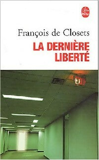 Livrenpoche : La dernière liberté - François De Closets - Livre