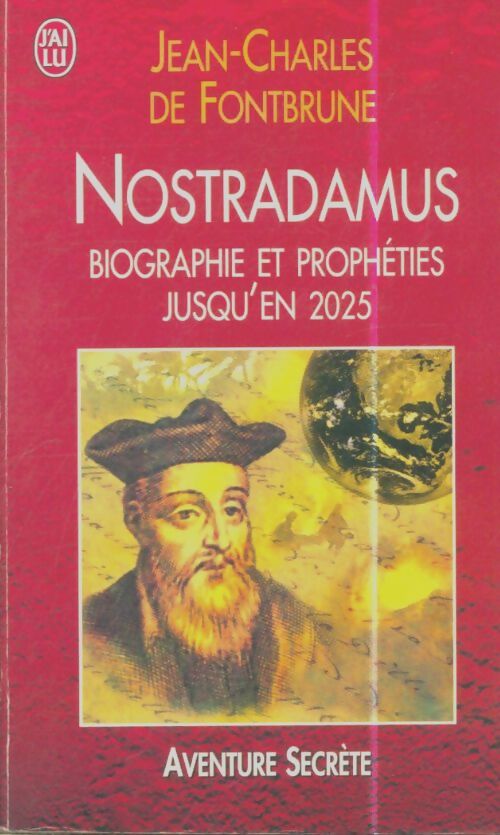 Livrenpoche : Nostradamus : Nouvelles prophéties jusqu'en l'an 2025 - Jean-Charles De Fontbrune - Livre