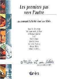 Livrenpoche : Les premiers pas vers l'autre ou comment l'alterité vient aux bébés - Bernard Golse, Jean-Louis Le Run - Livre