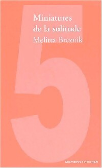 Miniatures de la solitude - Melitta Breznik - Livre