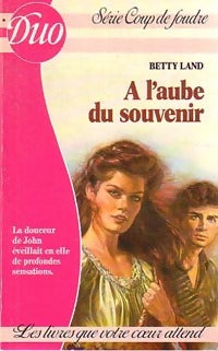 Livrenpoche : A l'aube du souvenir - Betty Land - Livre