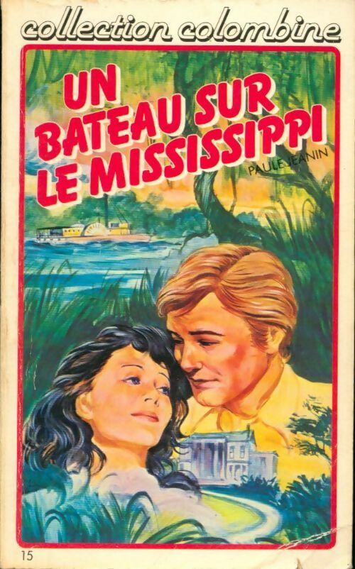 Livrenpoche : Un bateau sur le Mississippi - Paule Jeanin - Livre