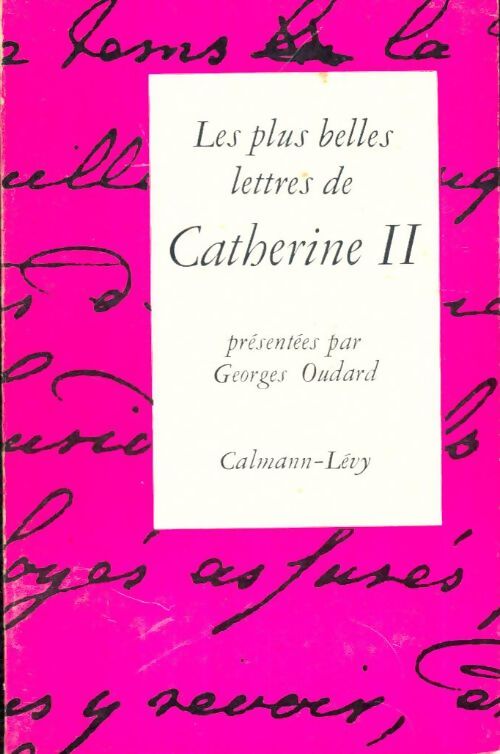 Livrenpoche : Les plus belles lettres de Catherine II - Georges Oudard - Livre