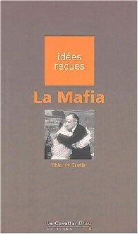 Livrenpoche : La mafia - Thierry Cretin - Livre