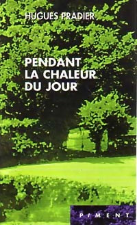Livrenpoche : Pendant la chaleur du jour - Hugues Pradier - Livre