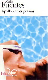 Livrenpoche : Apollon et les putains - Carlos Fuentes - Livre