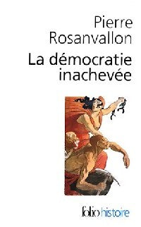 La démocratie inachevée - Pierre Rosanvallon - Livre
