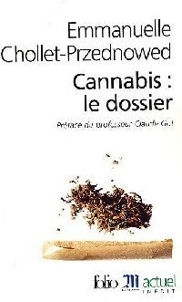 Cannabis : le dossier - Emmanuelle Chollet-Przednowed -  Folio Actuel - Livre