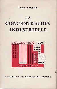 Livrenpoche : La concentration industrielle - Jean Parent - Livre
