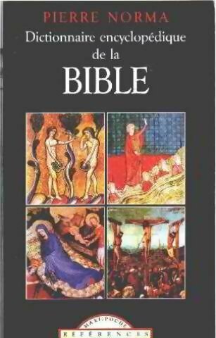 Livrenpoche : Dictionnaire encyclopédique de la Bible - Pierre Norma - Livre