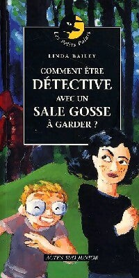 Livrenpoche : Comment être détective avec un sale môme à garder ? - Linda Bailey - Livre