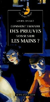 Livrenpoche : Comment trouver des preuves sans se salir les mains ? - Linda Bailey - Livre