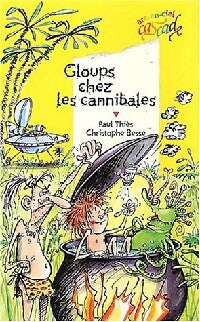 Gloups chez les cannibales - Paul Thiès - Livre