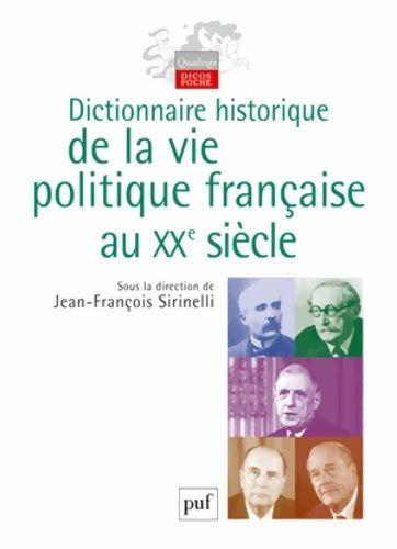 Livrenpoche : Dictionnaire historique de la vie politique française au XXe siècle - Jean-François Sirinelli - Livre