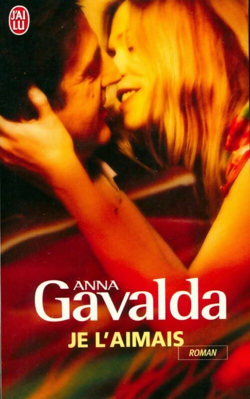 Livrenpoche : Je l'aimais - Anna Gavalda - Livre